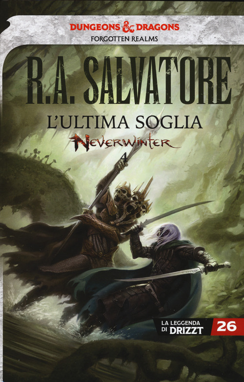 L'ultima soglia. Neverwinter. La leggenda di Drizzt. Volume Vol. 26