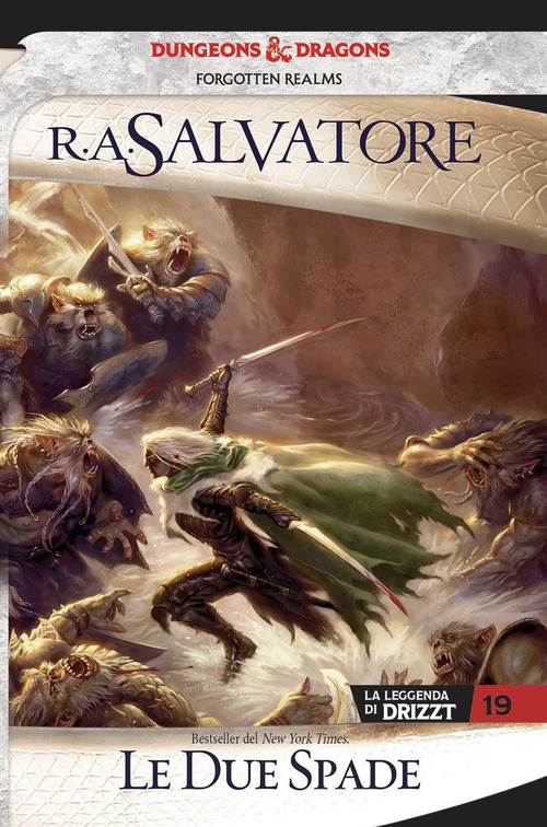 Le due spade. La leggenda di Drizzt. Forgotten realms. Volume Vol. 19
