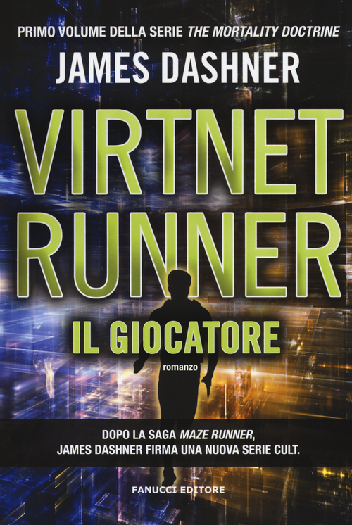 Il giocatore. Virtnet Runner. The mortality doctrine. Volume Vol. 1