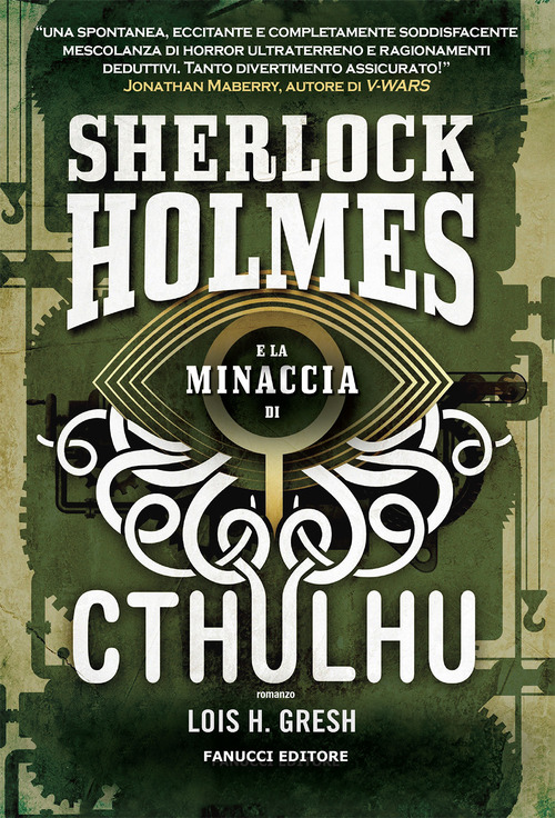 Sherlock Holmes e la minaccia di Cthulhu. Sherlock Holmes vs Cthulhu. Volume Vol. 1