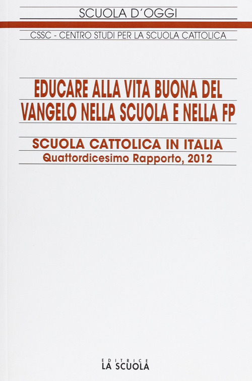Educare alla vita buona del Vangelo nella scuola e nella FP. Scuola cattolica in Italia. 14° rapporto