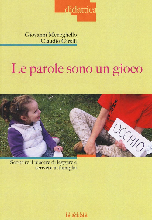 Le parole sono un gioco. Scoprire il piacere di leggere e scrivere in famiglia