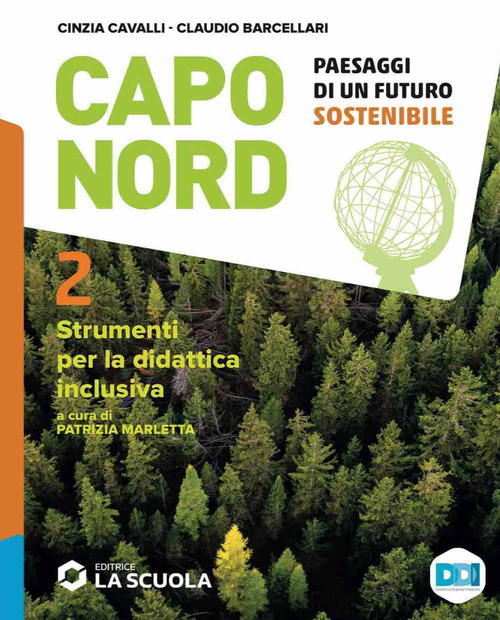 Capo Nord. Paesaggi di un futuro sostenibile. Strumenti per la didattica inclusiva. Per la Scuola media. Volume Vol. 2