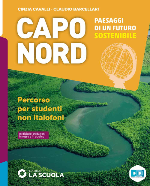 Capo Nord. Paesaggi di un futuro sostenibile. Percorso per studenti non italofoni. Per la Scuola media