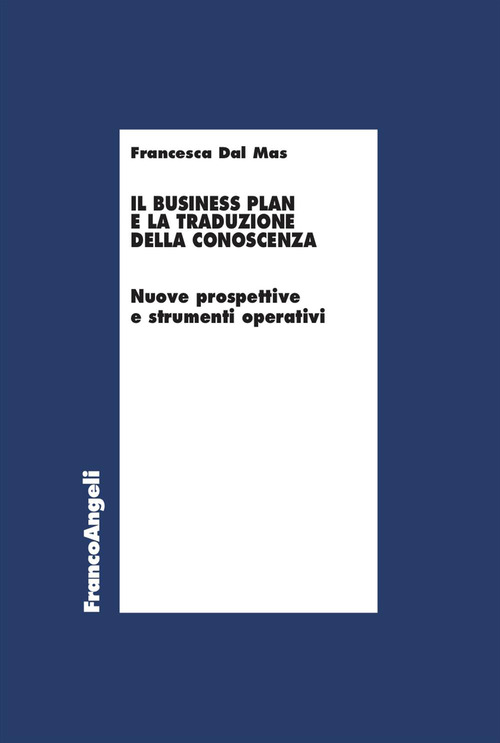 Il business plan e la traduzione della conoscenza. Nuove prospettive e strumenti operativi