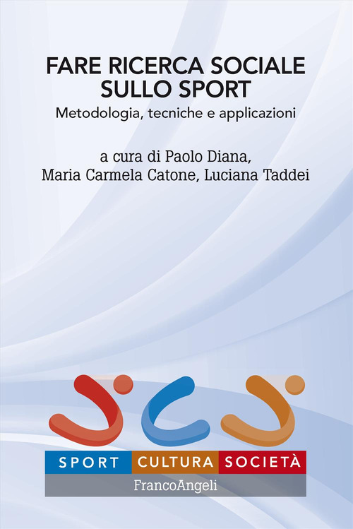 Fare ricerca sociale sullo sport. Metodologia, tecniche e applicazioni