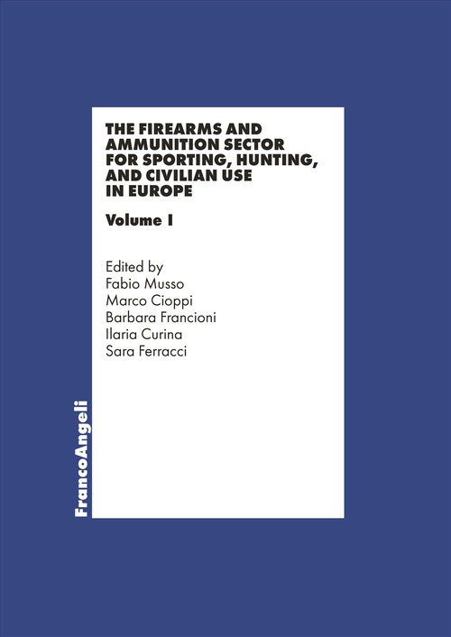 The firearms and ammunition sector for sporting, hunting and civilian use in Europe. Volume Vol. 1