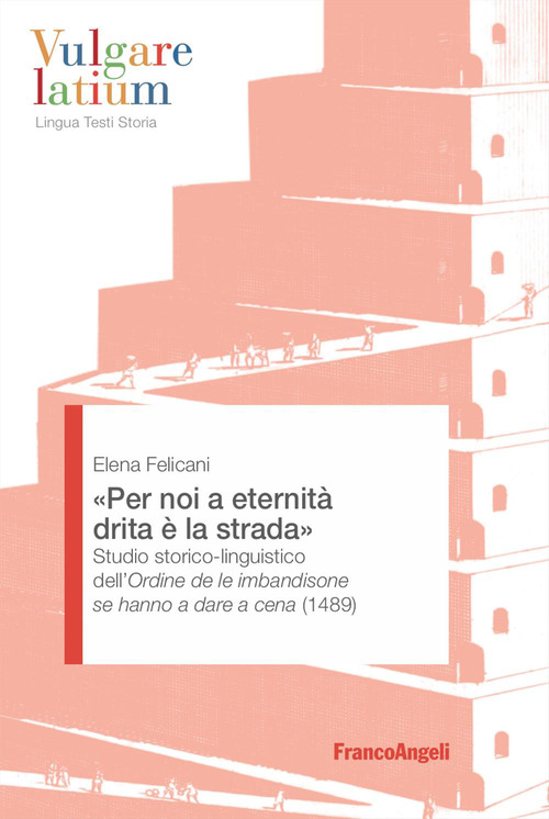 «Per noi a eternità drita è la strada». Studio storico-linguistico dell'Ordine de le imbandisone se hanno a dare a cena (1489)