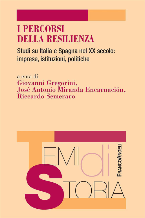 I percorsi della resilienza. Studi su Italia e Spagna nel XX secolo: imprese, istituzioni, politiche