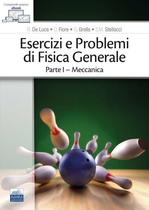 Esercizi e problemi di fisica generale. Volume Vol. 1
