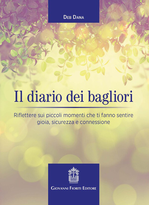 Il diario dei bagliori. Riflettere sui piccoli momenti che ti fanno sentire gioia, sicurezza e connessione