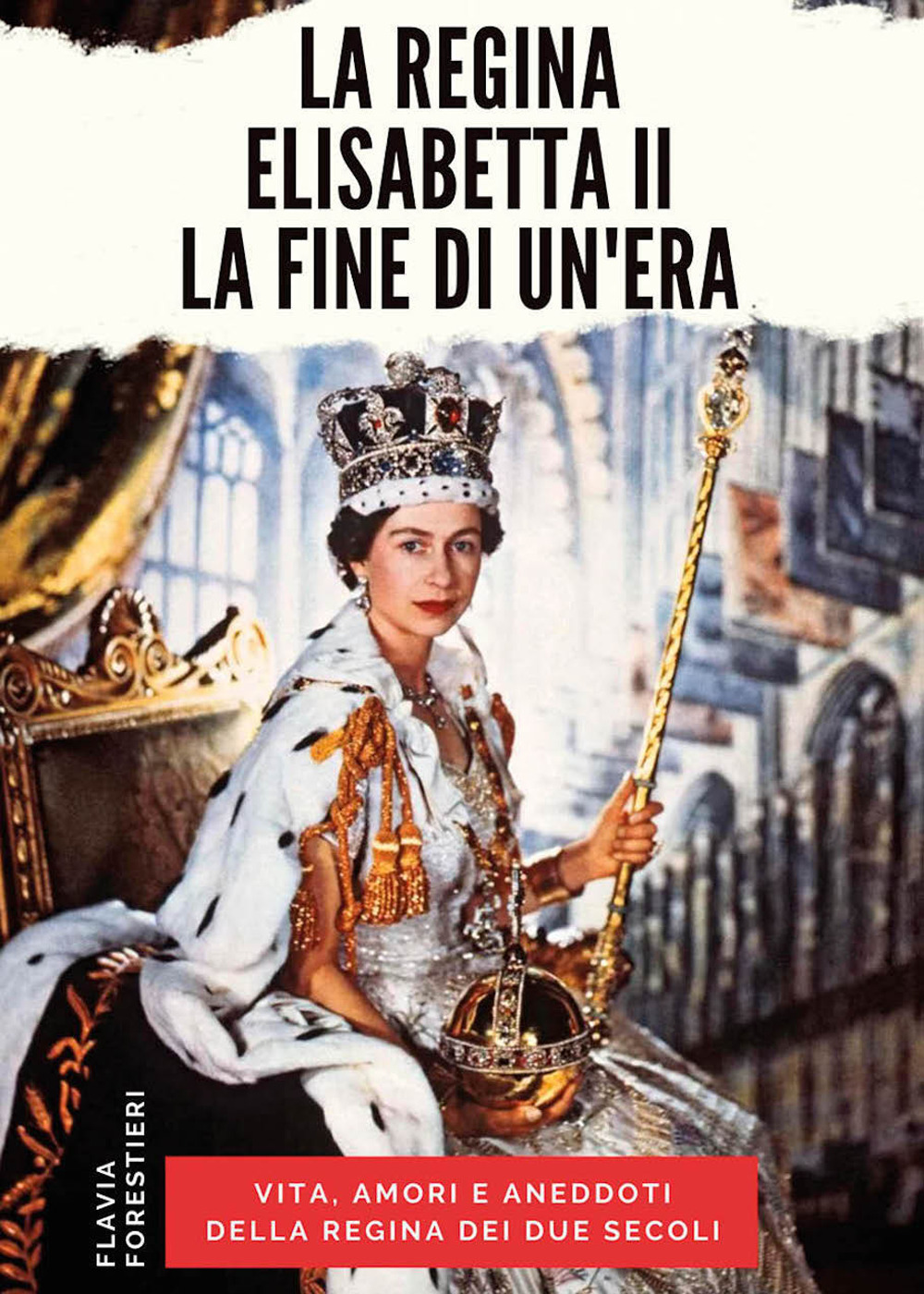 REGINA ELISABETTA II. LA FINE DI UN'ERA (LA) - 9788836271498