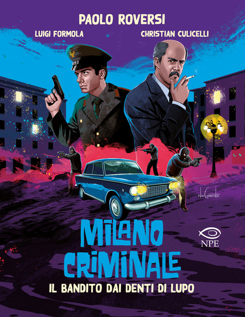 BANDITO DAI DENTI DI LUPO. MILANO CRIMINALE (IL) - 9788836271733