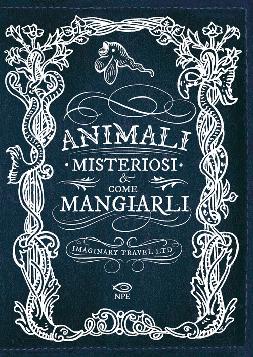 ANIMALI MISTERIOSI & COME MANGIARLI brossurata - 9788836271863