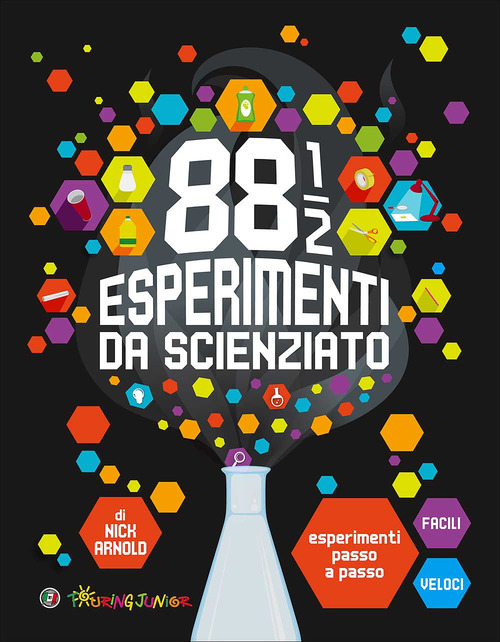 88 1/2 esperimenti da scienziato. Esperimenti passo a passo facili e veloci