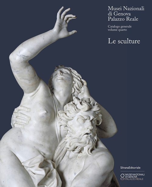 Musei Nazionali di Genova. Palazzo Reale. Catalogo generale. Le sculture