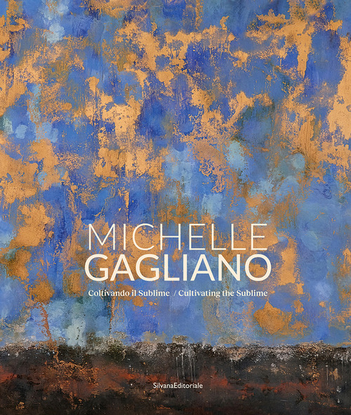 Michelle Gagliano. Coltivando il sublime