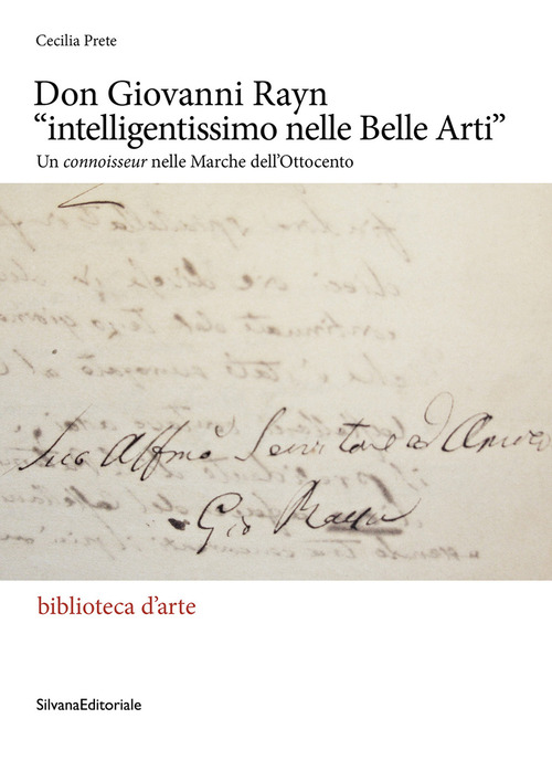 Don Giovanni Rayn «intelligentissimo nelle Belle Arti». Un connoisseur nelle Marche dell'Ottocento
