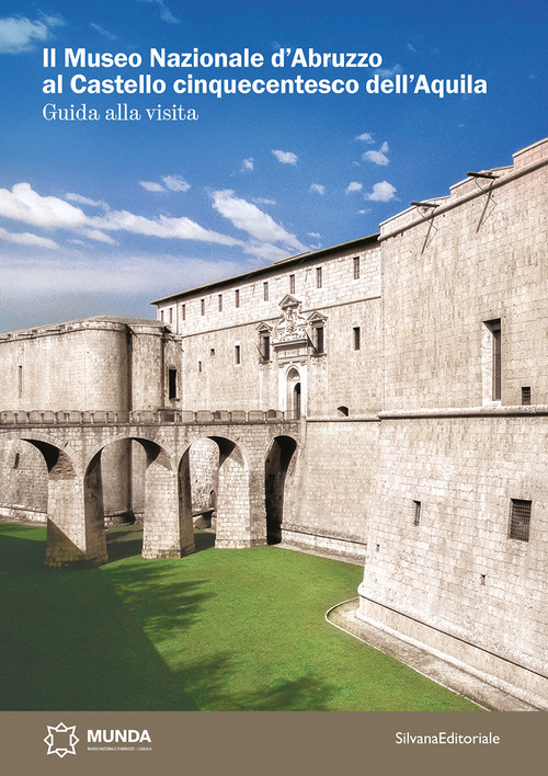 Il Museo Nazionale d'Abruzzo al Castello cinquecentesco dell'Aquila