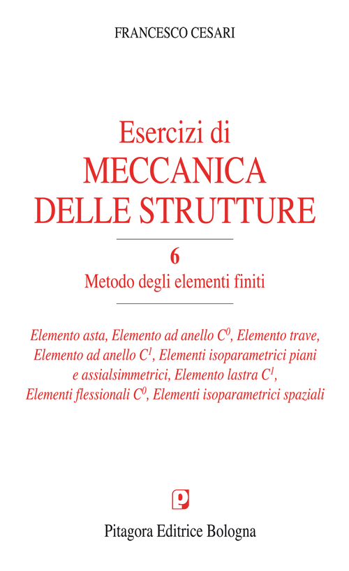 Esercizi di meccanica delle strutture. Volume Vol. 6