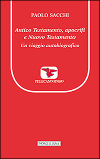 Copertina di: Antico Testamento, apocrifi e Nuovo Testamento. Un viaggio autobiografico