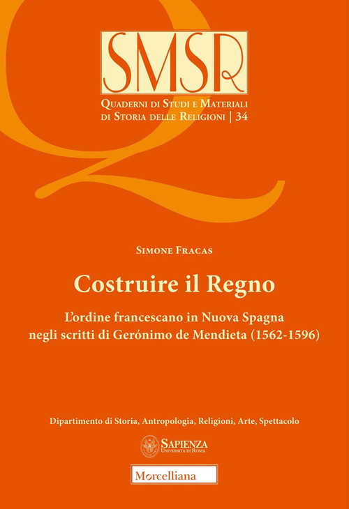 Costruire il Regno. L'ordine francescano in Nuova Spagna negli scritti di Gerónimo de Mendieta (1562-1596)