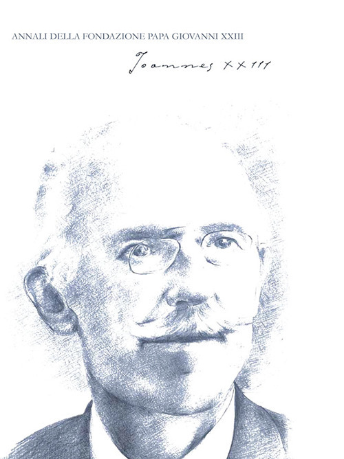Joannes XXIII. Annali della fondazione Papa Giovanni XXIII Bergamo. Volume Vol. 9