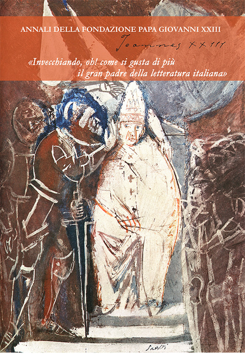 Joannes XXIII. Annali della fondazione Papa Giovanni XXIII Bergamo. Volume Vol. 10