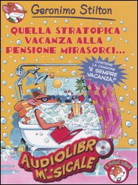 Quella stratopica vacanza alla pensione Mirasorci...