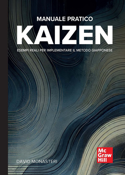 Manuale pratico esempi reali per implementare il metodo giapponese Kaizen
