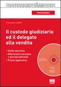Il custode giudiziario ed il delegato alla vendita