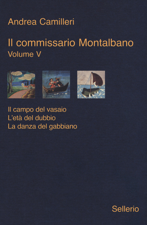 Il commissario Montalbano: Il campo del vasaio-L'età del dubbio-La danza del gabbiano. Volume Vol. 5