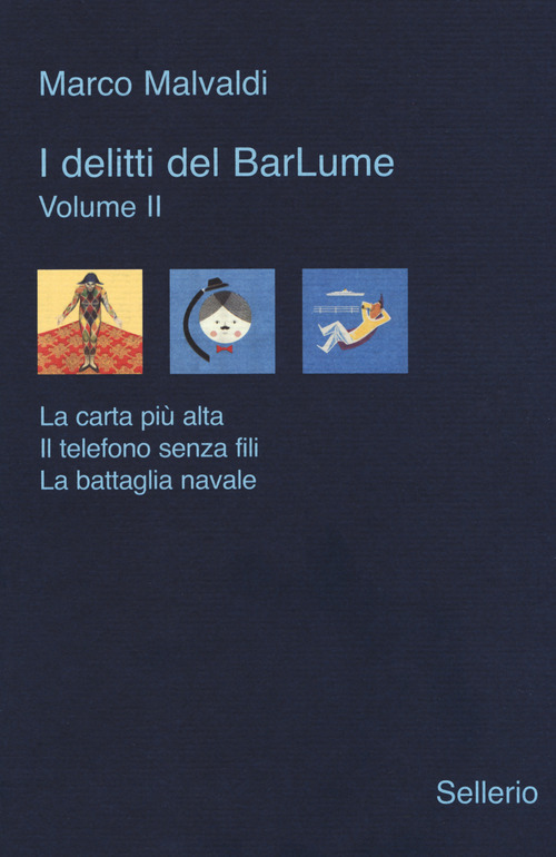 I delitti del BarLume: La carta più alta-Il telefono senza fili-La battaglia navale. Volume Vol. 2