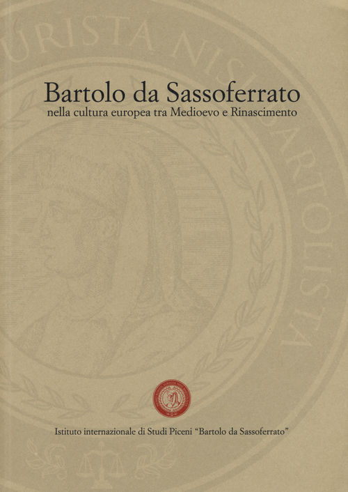 Bartolo da Sassoferrato nella cultura europea tra Medioevo e Rinascimento