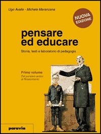 Pensare ed educare. Storia, testi e laboratorio di pedagogia. Per le Scuole superiori. Volume Vol. 2