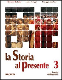 La storia al presente. Per le Scuole superiori. Volume Vol. 3