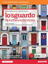 Lo sguardo da lontano e da vicino. Corso integrato di antropologia, sociologia e psicologia. Per il secondo biennio delle Scuole superiori