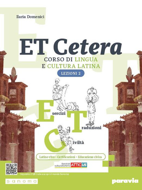 Et cetera. Corso di lingua e cultura latina. Ediz. con Atticus. Lezioni di latino. Per le Scuole superiori. Volume Vol. 2