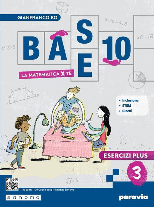 Base 10. La matematica per te. Con Esercizi plus. Per la Scuola media. Volume Vol. 3