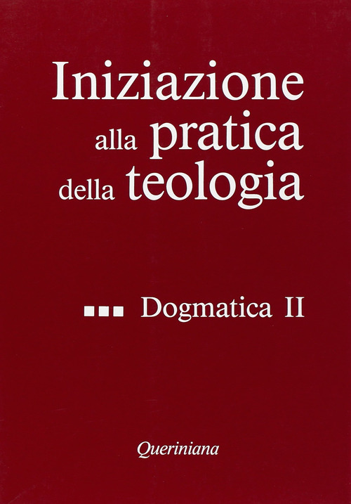 Iniziazione alla pratica della teologia. Volume Vol. 3