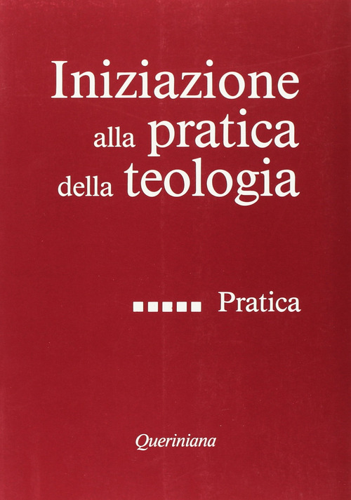 Iniziazione alla pratica della teologia. Volume Vol. 5