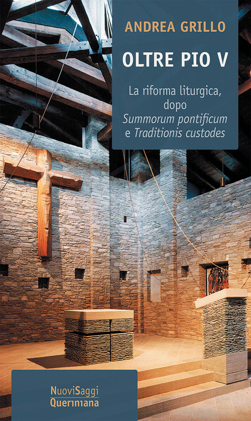 Oltre Pio V. La riforma liturgica, dopo Summorum pontificum e Traditionis custodes