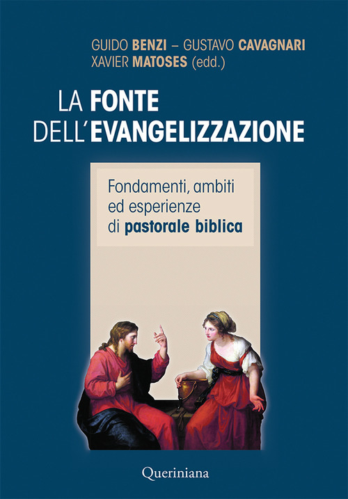 La fonte dell’evangelizzazione. Fondamenti, ambiti ed esperienze di pastorale biblica