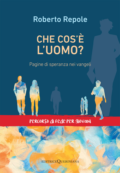 Che cos'è l'uomo? Pagine di speranza nei vangeli
