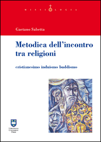Copertina di: Metodica dell'incontro tra religioni. Cristianesimo induismo buddismo