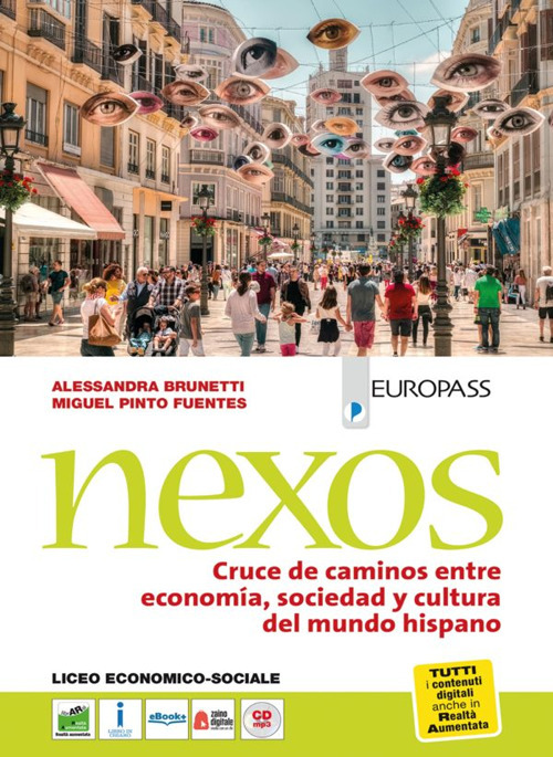 Nexos. Cruce de caminos entre economía, sociedad y cultura del mundo hispano. Per le Scuole superiori
