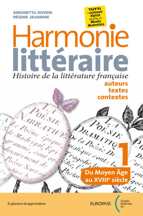 Harmonie litteraire. Histoire de la littérature française: auteurs, textes et contextes. Per le Scuole superiori. Volume Vol. 1