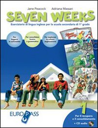 Seven weeks. With key. Per la Scuola media. Volume Vol. 1