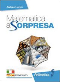 Matematica a sorpresa. Per la Scuola media. Volume Vol. 1