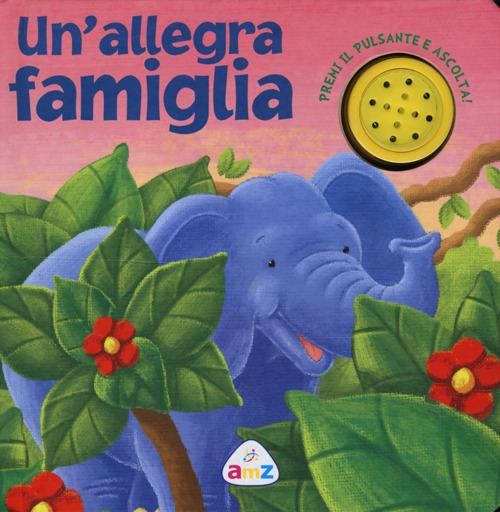 Un'allegra famiglia. Libro sonoro
